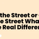 In the Street or On the Street What's the Real Difference