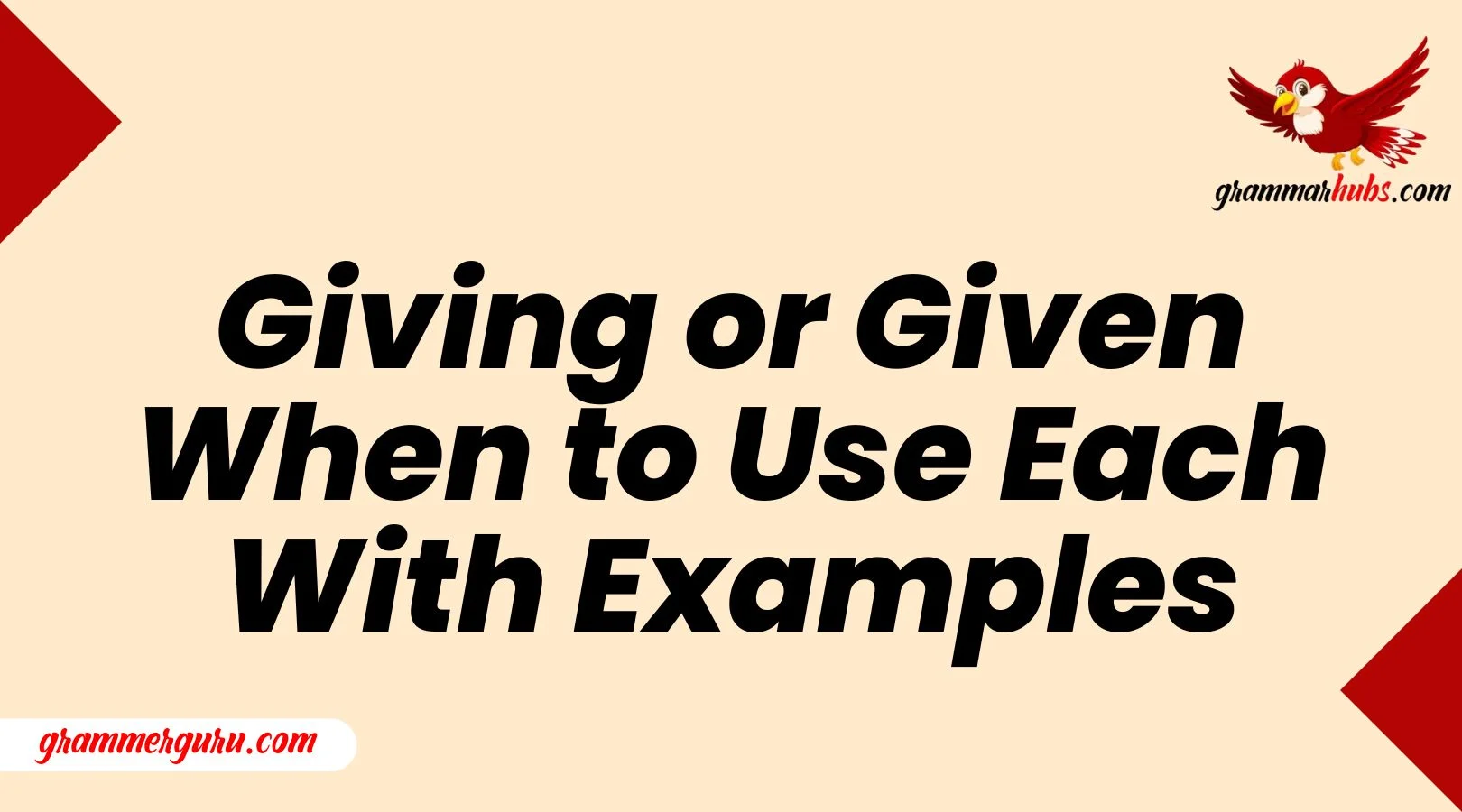 Giving or Given? When to Use Each (With Examples)