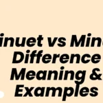 Minuet vs Minute Difference Meaning & Examples