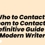 Who to Contact or Whom to Contact The Definitive Guide for Modern Writers