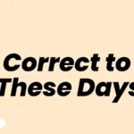 Is It Correct to Say “These Days”