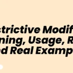 Restrictive Modifiers Meaning, Usage, Rules, and Real Examples